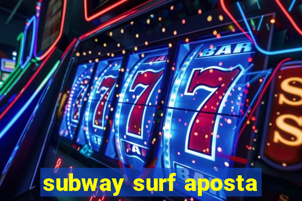 subway surf aposta